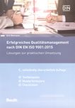 Erfolgreiches Qualitätsmanagement nach DIN EN ISO 9001:2015 : Lösungen zur praktischen Umsetzung - Textbeispiele, Musterformulare, Checklisten /