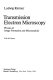 Transmission electron microscopy : physics of image formation and microanalysis
