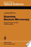 Scanning Electron Microscopy [E-Book] : Physics of Image Formation and Microanalysis /
