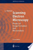 Scanning electron microscopy : physics of image formation and microanalysis : 260 figures /