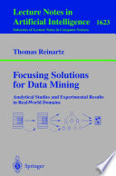 Focusing Solutions for Data Mining [E-Book] : Analytical Studies and Experimental Results in Real-World Domains /