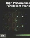 High performance parallelism pearls : multicore and many-core programming approaches /