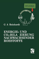 Energie- und CO2-Bilanzierung nachwachsender Rohstoffe : theoretische Grundlagen und Fallstudie Raps /
