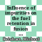 Influence of impurities on the fuel retention in fusion reactors [E-Book] /