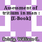 Assessment of tritium in man : [E-Book]
