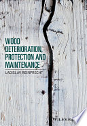 Wood deterioration, protection, and maintenance [E-Book] /