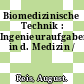 Biomedizinische Technik : Ingenieuraufgaben in d. Medizin /