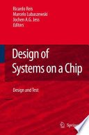 Design of Systems on a Chip: Design and Test [E-Book] /