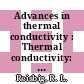 Advances in thermal conductivity : Thermal conductivity: international conference. 0013 : Lake-Ozark, MO, 05.11.73-07.11.73.