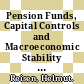 Pension Funds, Capital Controls and Macroeconomic Stability [E-Book] /