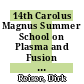 14th Carolus Magnus Summer School on Plasma and Fusion Energy Physics : 20 September - 1 October 2021 /