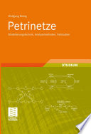 Petrinetze [E-Book] : Modellierungstechnik, Analysemethoden, Fallstudien /