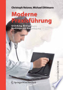Moderne Praxisführung [E-Book] : Gründung, Management, Nachfolge und Niederlegung /