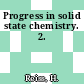 Progress in solid state chemistry. 2.