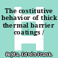 The costitutive behavior of thick thermal barrier coatings /