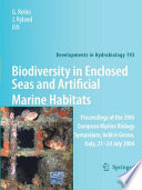 Biodiversity in Enclosed Seas and Artificial Marine Habitats [E-Book] : Proceedings of the 39th European Marine Biology Symposium, held in Genoa, Italy, 21–24 July 2004 /
