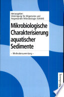 Mikrobiologische Charakterisierung aquatischer Sedimente : Methodensammlung /