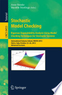 Stochastic Model Checking. Rigorous Dependability Analysis Using Model Checking Techniques for Stochastic Systems [E-Book] : International Autumn School, ROCKS 2012, Vahrn, Italy, October 22-26, 2012, Advanced Lectures /