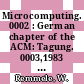 Microcomputing. 0002 : German chapter of the ACM: Tagung. 0003,1983 : München, 25.10.83-27.10.83.