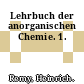 Lehrbuch der anorganischen Chemie. 1.