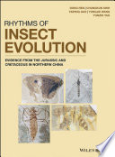 Rhythms of insect evolution : evidence from the Jurassic and Cretaceous in Northern China [E-Book] /