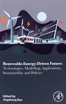 Renewable-energy-driven future : technologies, modelling, applications, sustainability and policies /