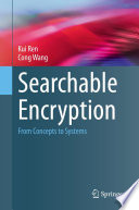 Searchable Encryption [E-Book] : From Concepts to Systems /