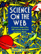 Science on the Web: a connoisseur's guide to over 500 of the best, most useful, and most fun science websites
