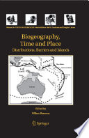 Biogeography, Time, and Place: Distributions, Barriers, and Islands [E-Book] /