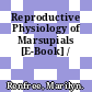 Reproductive Physiology of Marsupials [E-Book] /