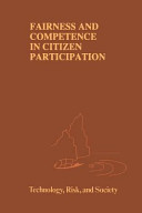 Fairness and competence in citizen participation : evaluating models for environmental discourse /