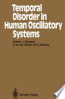 Temporal Disorder in Human Oscillatory Systems [E-Book] : Proceedings of an International Symposium University of Bremen, 8–13 September 1986 /