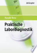 Praktische Labordiagnostik [E-Book] : Lehrbuch zur Laboratoriumsmedizin, Klinischen Chemie und Hämatologie.