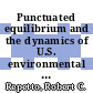 Punctuated equilibrium and the dynamics of U.S. environmental policy / [E-Book]