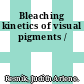 Bleaching kinetics of visual pigments /