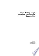 Shape memory alloys : properties, technologies, opportunities : special topic volume with invited peer reviewed papers only [E-Book] /