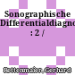 Sonographische Differentialdiagnostik : 2 /