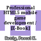 Professional HTML5 mobile game development / [E-Book]