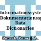 Informationssysteme, Dokumentationssprachen, Data Dictionaries /