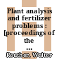 Plant analysis and fertilizer problems : [proceedings of the Third Colloquium on Plant Analysis and Fertilizer Problems : held at Montreal, Canada, in August 1959, in connection with the 9th International Botanical Congress] /