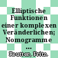 Elliptische Funktionen einer komplexen Veränderlichen; Nomogramme und Formeln : Elliptic functions of a complex variable; nomograms and formulas /