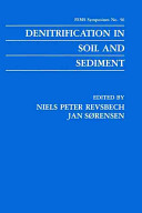 Denitrification in soil and sediment : Symposium on denitrification in soil and sediment: proceedings : Aarhus, 06.06.89-09.06.89.