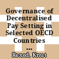 Governance of Decentralised Pay Setting in Selected OECD Countries [E-Book] /