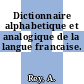 Dictionnaire alphabetique et analogique de la langue francaise.