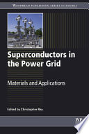 Superconductors in the power grid : materials and applications [E-Book] /