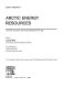 Arctic energy resources : Arctic energy resources : conference. 0004 : Oslo, 22.09.1982-24.09.1982.
