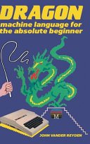 Dragon Machine Language for the Absolute Beginner [E-Book]