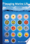 Imaging marine life : macrophotography and microscopy approaches for marine biology [E-Book] /