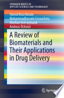 A Review of Biomaterials and Their Applications in Drug Delivery [E-Book] /
