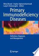 Primary Immunodeficiency Diseases [E-Book] : Definition, Diagnosis, and Management /